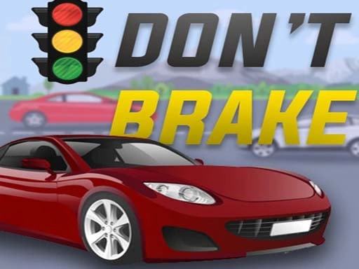 Don�t Brake - Highway Traffic