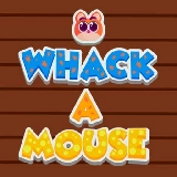 Whack a Mouse