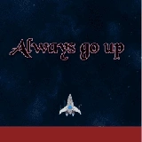 Always Go Up
