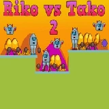 Riko vs Tako 2